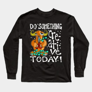 Do Something Creative Today Monster Long Sleeve T-Shirt